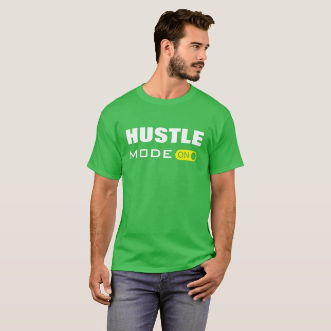 Hustle Mode ON - T Shirt (Hel framsida)