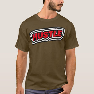 Hustle Motivational Entrepreneurship Gift T Shirt