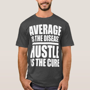 Hustle - Motivational Ord Tee Shirt