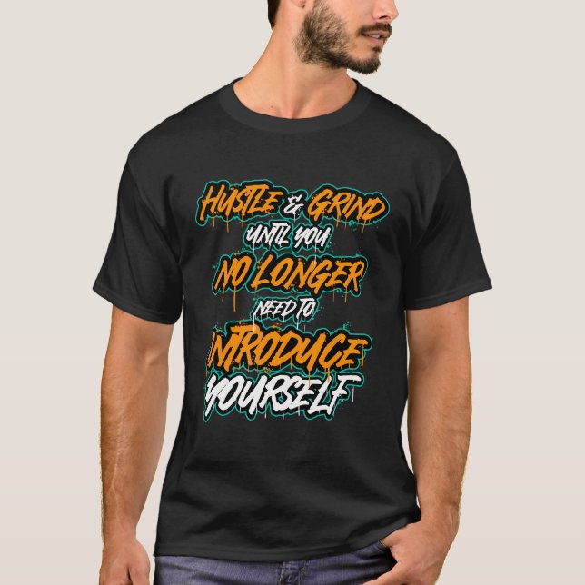 Hustle och Grind tills du inte längre behöver inji T Shirt (Framsida)