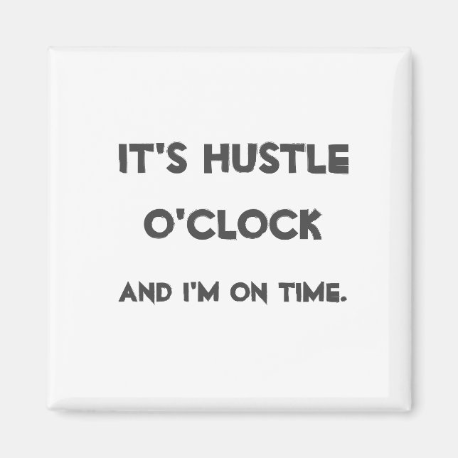 Hustle O'klocka Magnet (Framsidan)