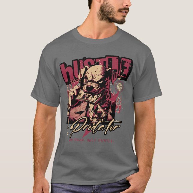 Hustle Predator: Ingen rädsla, bara hustle T Shirt (Framsida)
