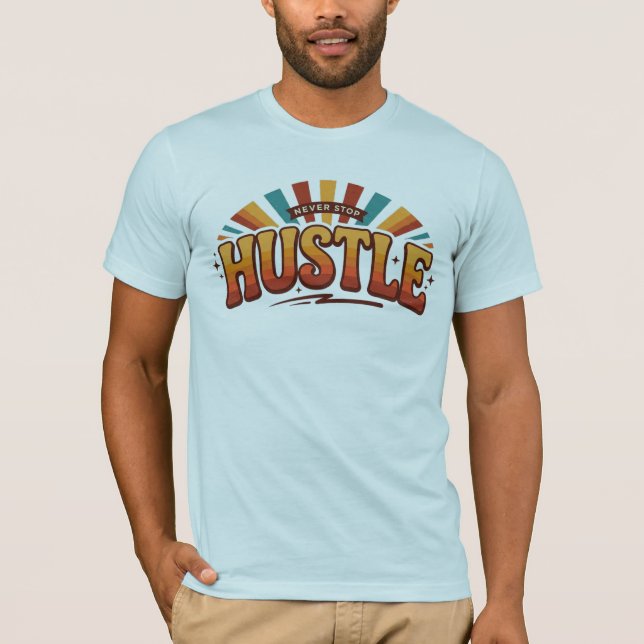 Hustle Rise Thrive Daglig Ambition Arbetsmoral Suc T Shirt (Framsida)