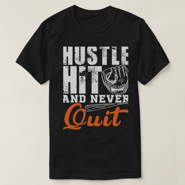 Hustle Slå och sluta aldrig T-Shirt (Design framsida)