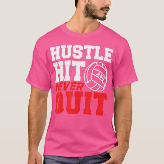 Hustle Slå slutar aldrig med Volleyball T Shirt