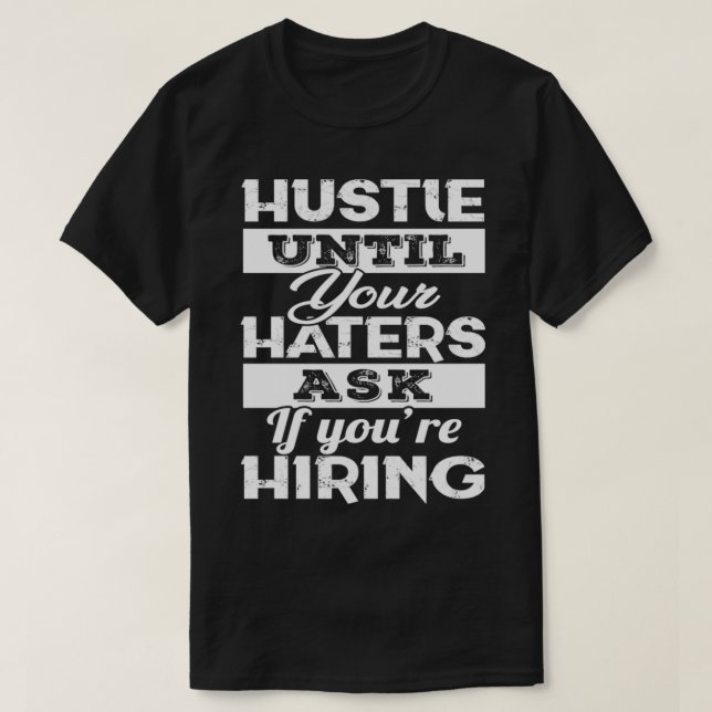 Hustle som du Elak... Det är för manar. T Shirt (Design framsida)