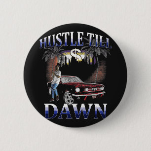 Hustle till Dawn - Urban Streetwear Design Knapp
