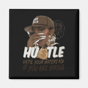 Hustle tills dina hatare frågar om du håller Blac Magnet