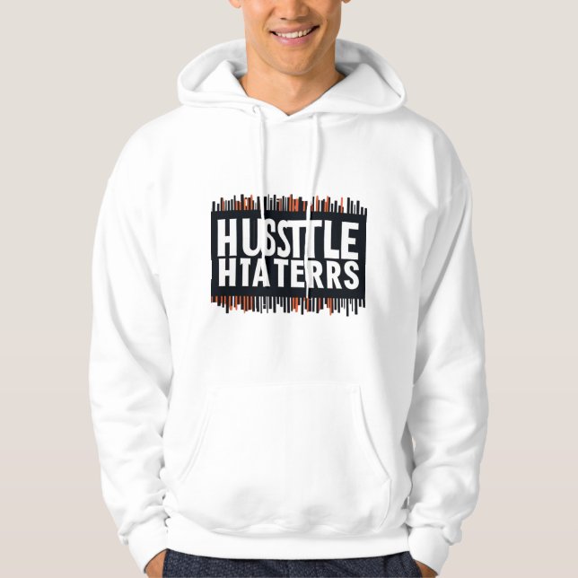 Hustle tills dina hatare frågar om du håller på -  hoodie (Framsida)