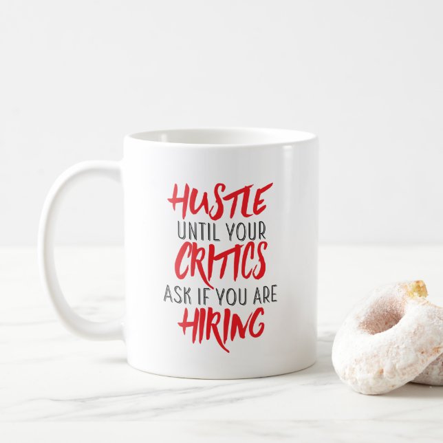 Hustle, tills dina kritiker frågar, om du hyr kaffemugg (Med munk)