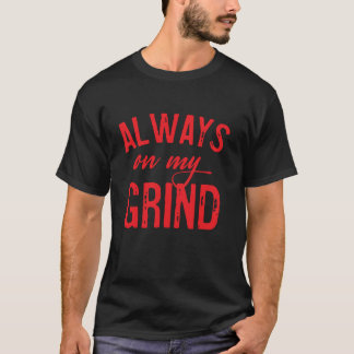Hustler Apparat alltid på min Toppar För manar Wo T Shirt