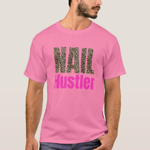 Hustler Nail Technician Salon Leopard Tech Drill B T Shirt