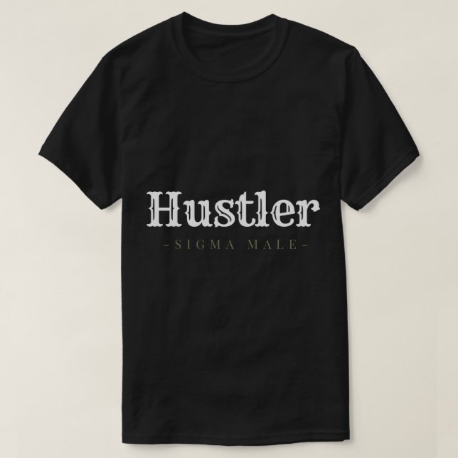 Hustler Sigma Male T Shirt (Design framsida)