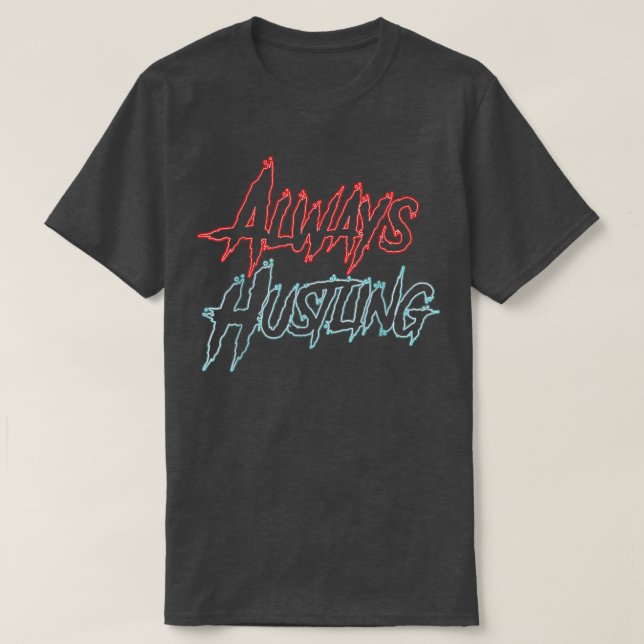 Hustling-skjorta, Hustle Motivation, Push Har T Shirt (Design framsida)