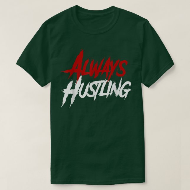 Hustling-skjorta, Hustle Motivation, Push Har T Shirt (Design framsida)