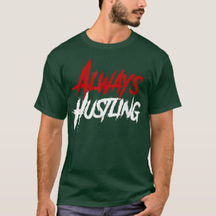 Hustling-skjorta, Hustle Motivation, Push Har T Shirt