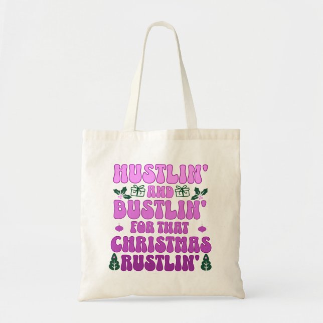 Hustlin'och Bustlin's for the Julrostlin'" Tygkasse (Framsidan)