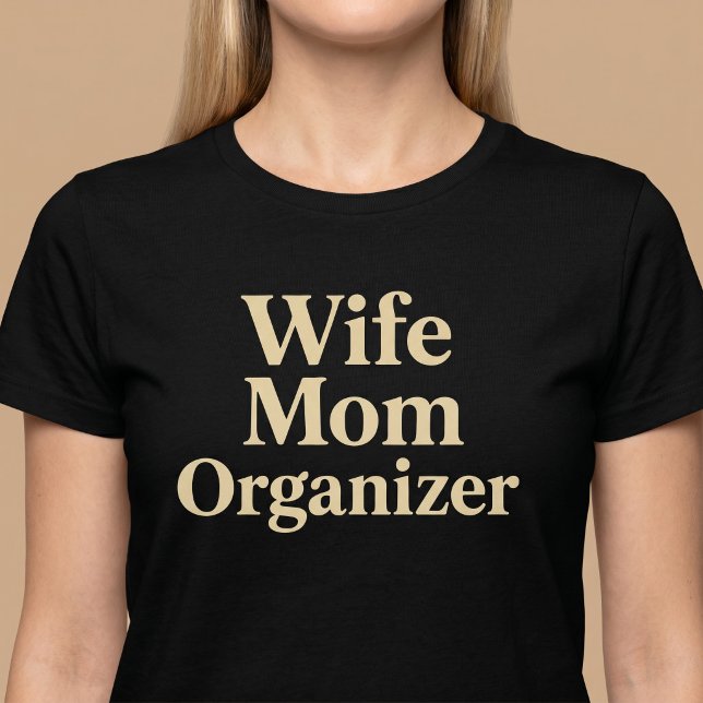 Hustru Mamma Organisatör T Shirt (Skapare uppladdad)