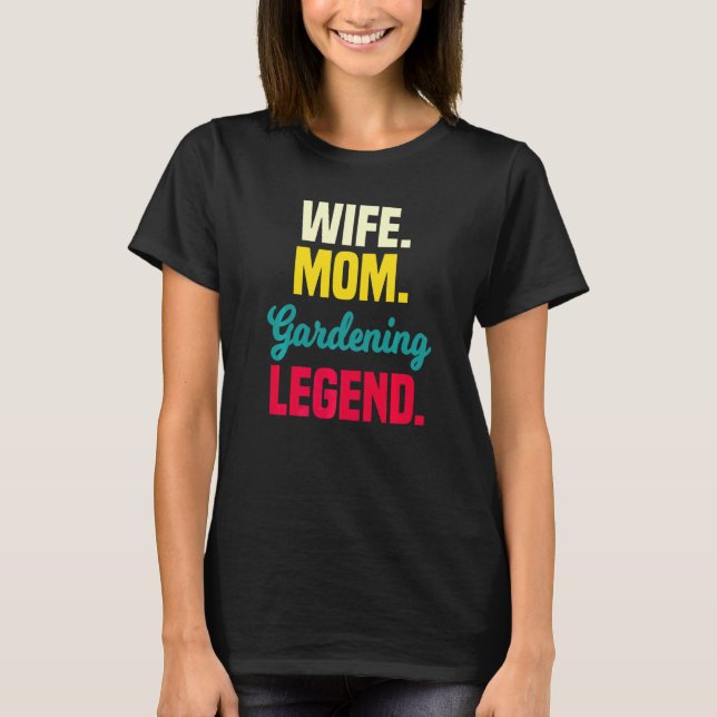 Hustru Mamma Trädgårdslegend  Trädgårdsmamma Mor   T Shirt (Framsida)