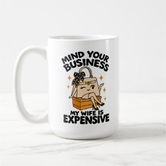 Hustruhumor Sköt Om Ditt Eget Min Hustru Är Dyrare Kaffemugg