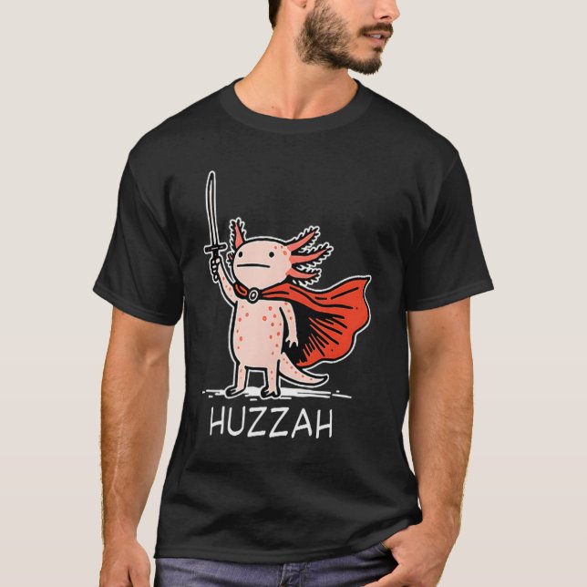 Huzzah Axolotl Knight Funny Sword Meme Quote  T Shirt (Framsida)