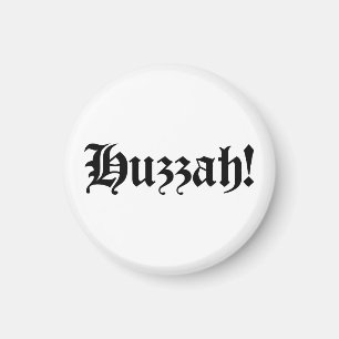 Huzzah! {Medeltida typografi} Magnet