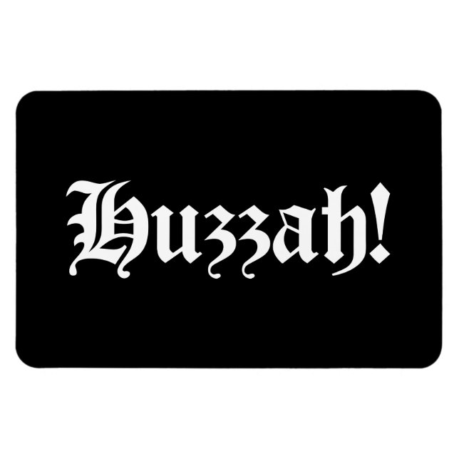 Huzzah! {Medieval Typography} Magnet (Horisontell)