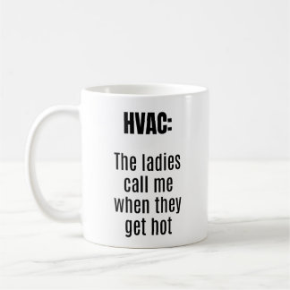 HVAC Dam ringer mig när de får Hett - roligt Kaffemugg