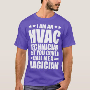 HVAC I är en HVAC-tekniker, men du kan kalla mig m T Shirt