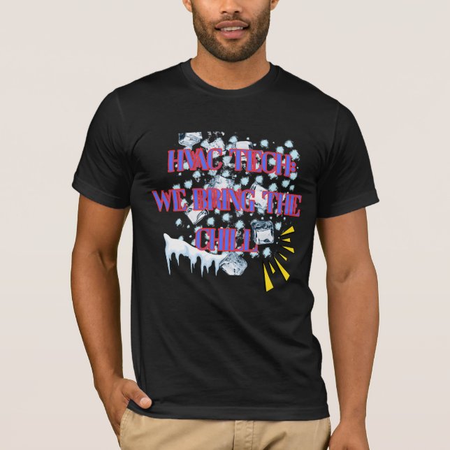 HVAC Tech We Bring the Chill Funny Air Conditionin T Shirt (Framsida)