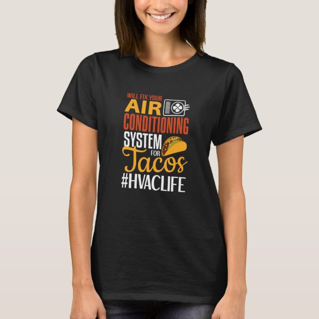 HVAC Tech  Will Fix AC for Tacos HVAC Technician T Shirt (Framsida)