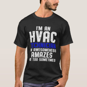 HVAC Technician Amazes Funny HVAC Tech Pullover Ho T Shirt