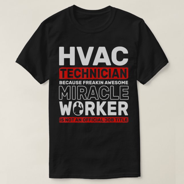 HVAC Technician Fantastisk Miracle Worker Ventilat T Shirt (Design framsida)