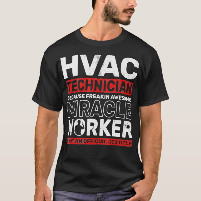 HVAC Technician Fantastisk Miracle Worker Ventilat T Shirt (Framsida)