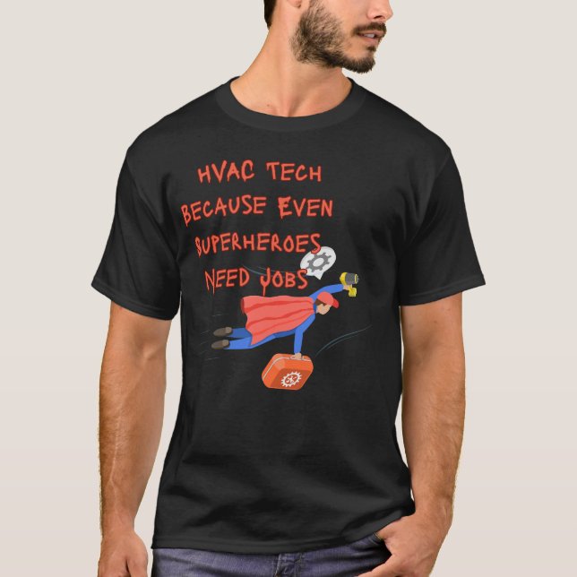 HVAC Technician Funny Shirt – Because Even Superhe T (Framsida)
