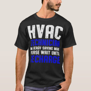HVAC-tekniker vänta på fungerande HVAC-teknik T Shirt