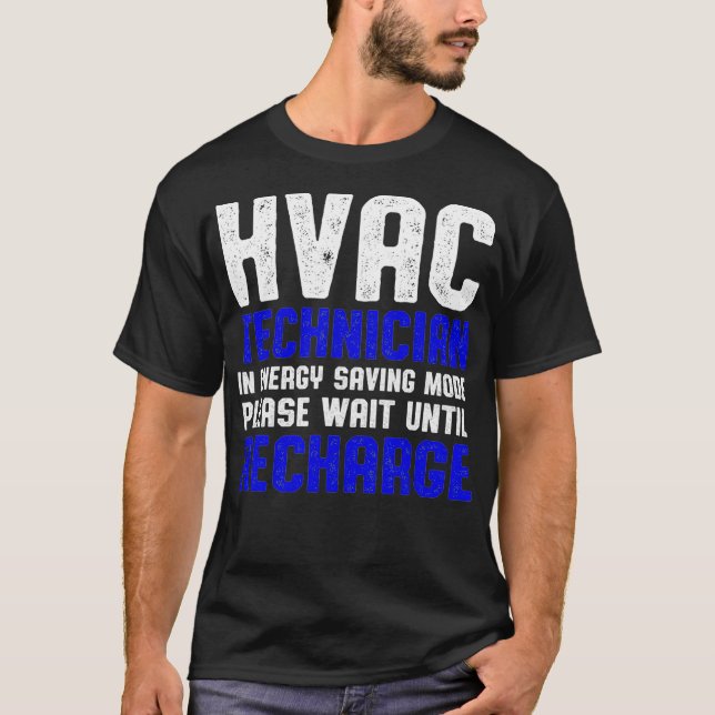 HVAC-tekniker vänta på fungerande HVAC-teknik T Shirt (Framsida)