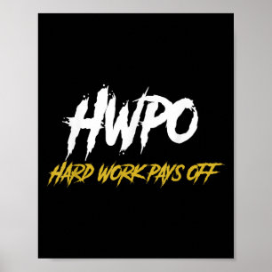 HWPO-hårt arbete Betalar av motiv och hustel Poster