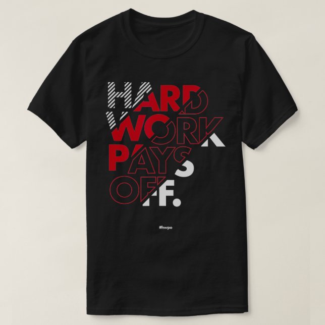 HWPO-hårt arbete Betalar av Motivational Gift HWPO T Shirt (Design framsida)