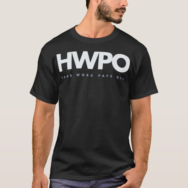 HWPO-hårt arbete Betalar av nya motiverade år T Shirt (Framsida)