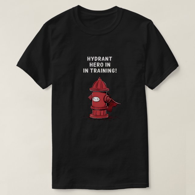 Hydrant Hero in Training T Shirt (Design framsida)