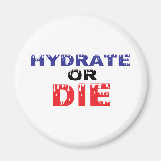 Hydrate eller Die Magnet