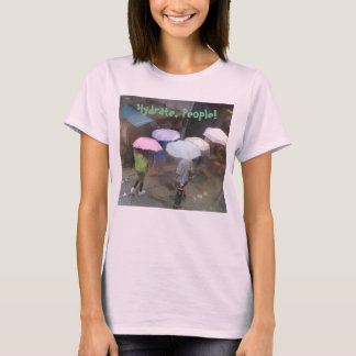 Hydrate, folk! Teeshirt T-shirt