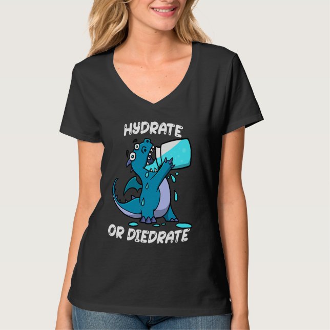 Hydrate or Diedrate Dragon Drinking Water T Shirt (Framsida)