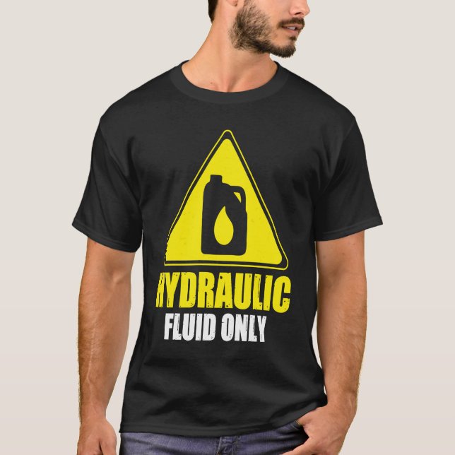 Hydraulisk fluid Endast hydraulisk hydraulisk tekn T Shirt (Framsida)