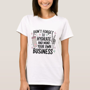 Hydrera och tänka på din affärshandel t shirt