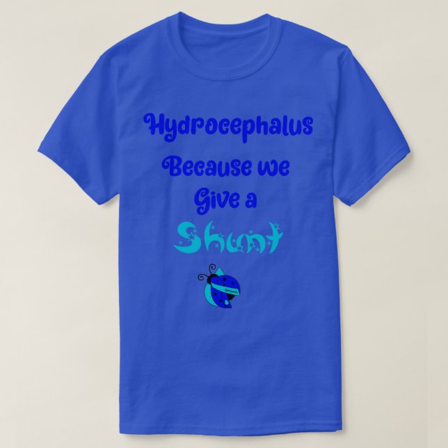 Hydrocephalus för att vi ge en shunt Classic TShi T Shirt (Design framsida)