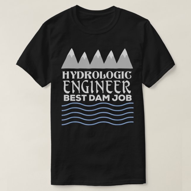 Hydrologic Ingenjör Best Dam-jobb T Shirt (Design framsida)