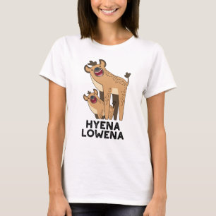 Hyena Lowena Funny Animal Hyena Pun T Shirt