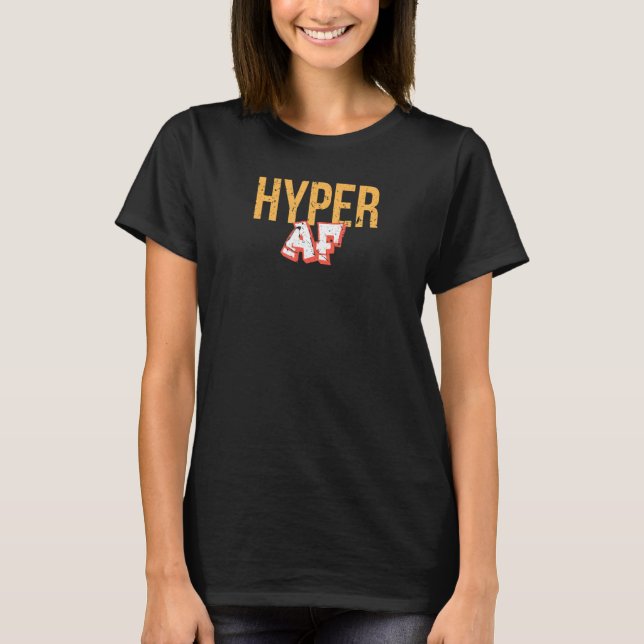 Hyper Af T Shirt (Framsida)